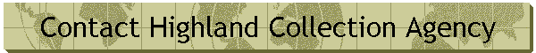 Contact Highland Collection Agency